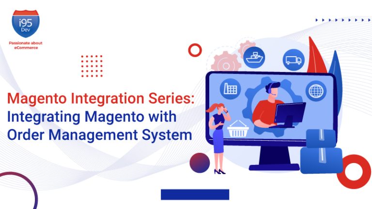 Streamline Your eCommerce Operations with Magento Order Management System